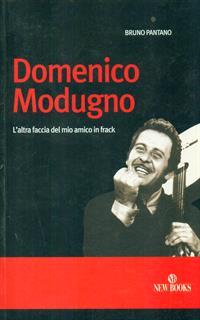 Domenico Modugno. L'altra faccia del mio amico in frack
