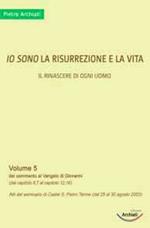 Io sono la resurrezione e la vita. Il rinascere di ogni uomo