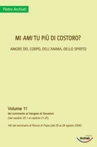 Libro Mi ami tu più di costoro? Amore del corpo, dell'anima, dello spirito Pietro Archiati