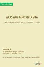 Io sono il pane della vita. Vol. 3: L'esperienza dell'io nutre e vivifica l'io