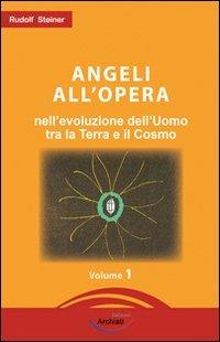 Angeli all'opera nell'evoluzione dell'uomo fra la terra e il cosmo. Elementi conoscitivi sul divenire umano - Rudolf Steiner - copertina