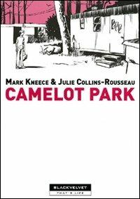 Camelot park - Mark Kneece,Julie Collins-Rousseau - copertina