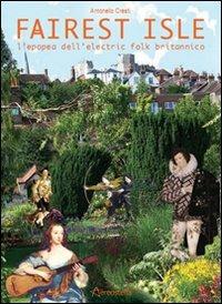 Fairest isle. L'epopea dell'electric folk britannico - Antonello Cresti - copertina