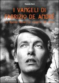 I vangeli di Fabrizio De André. La buona novella compie 40 anni - Riccardo Storti - copertina