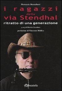 I ragazzi della via Stendhal. Ritratto di una generazione - Pietruccio Montalbetti - copertina