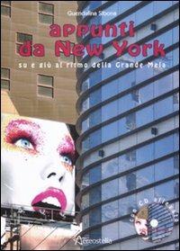 Appunti da New York. Su e giù al ritmo della Grande Mela. Con CD Audio - Guendalina Sibona - copertina