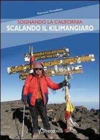 Sognando la California scalando il Kilimangiaro - Pietruccio Montalbetti - copertina