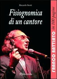 Fisiognomica di un cantore. Franco Battiato in 100 pagine - Riccardo Storti - copertina