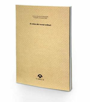 Libro Il Cristo dei vermi solitari Lorenzo Piccione di Pianogrillo