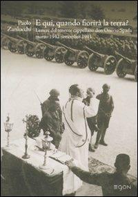 E qui, quando fiorirà la terra? Lettere del tenente cappellano don Onorio Spada (marzo 1942-settembre 1943) - Paolo Zanlucchi - copertina