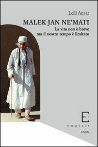 Malek Jân Ne'mati. La vita non è breve ma il nostro tempo è limitato - Leili Anvar - copertina