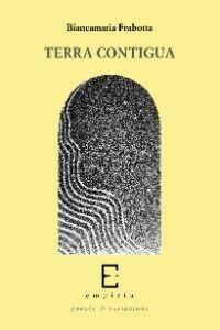 Libro Terra contigua Biancamaria Frabotta