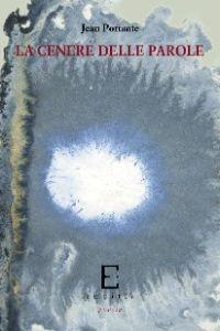 Libro La cenere delle parole Jean Portante