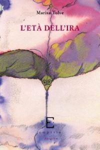 Libro L' età dell'ira Marisa Tolve