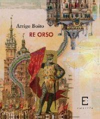 Libro Re Orso Arrigo Boito