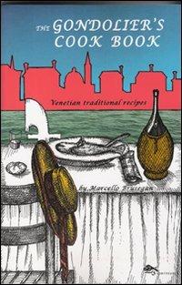 The gondolier's cook book. Venetian traditional recipes - Marcello Brusegan - copertina
