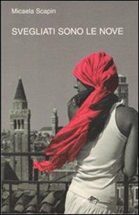 Svegliati sono le nove - Micaela Scapin - copertina