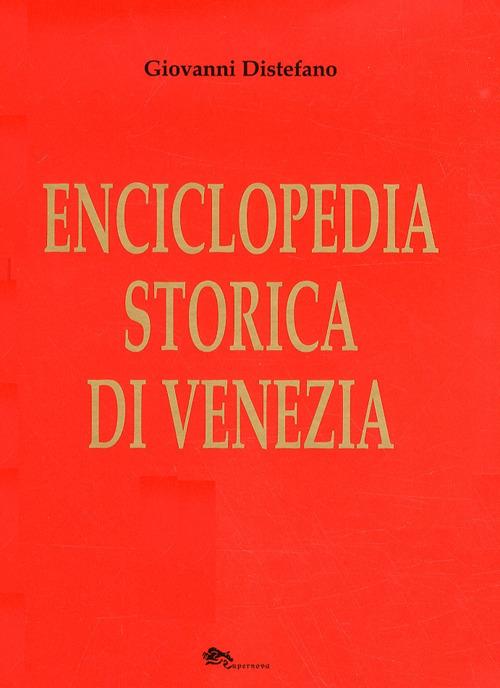 Enciclopedia storica di Venezia - Giovanni Distefano - copertina