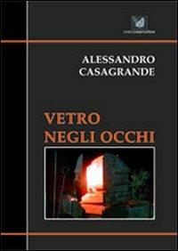 Vetro negli occhi - Alessandro Casagrande - copertina