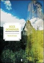 Ecce dominus. Testimonianza di una conversione