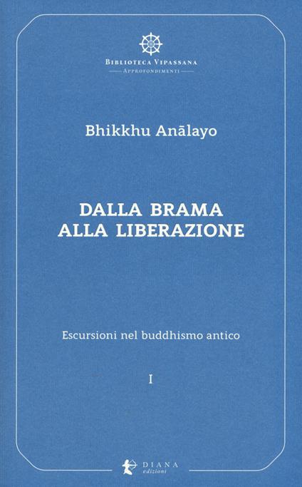Escursioni nel buddhismo antico. Vol. 1: Dalla brama alla liberazione - Bhikkhu Analayo - copertina