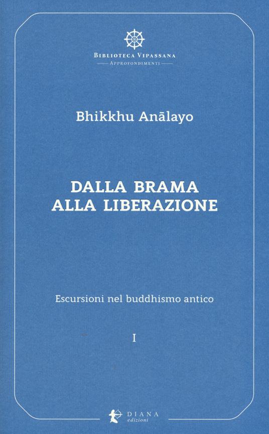 Escursioni nel buddhismo antico. Vol. 1: Dalla brama alla liberazione - Bhikkhu Analayo - copertina