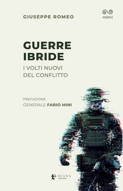 Guerre ibride. I nuovi volti del conflitto - Giuseppe Romeo - copertina