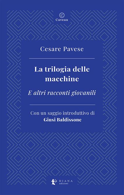 La trilogia delle macchine. E altri racconti giovanili - Cesare Pavese - copertina