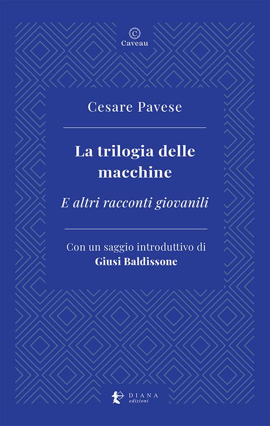 La trilogia delle macchine. E altri racconti giovanili - Cesare Pavese - copertina