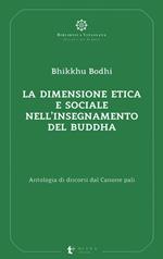 La dimensione etica e sociale nell’insegnamento del Buddha. Antologia di discorsi dal Canone pali
