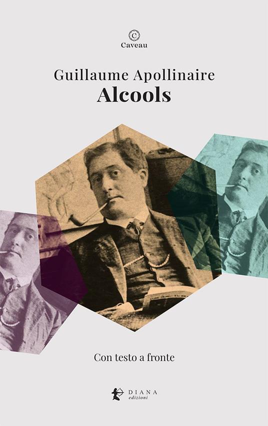 Alcools. Testo francese a fronte. Ediz. bilingue - Guillaume Apollinaire - copertina