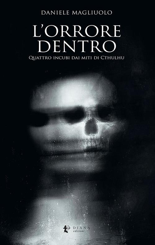 L'orrore dentro. Quattro incubi dai Miti di Cthulhu - Daniele Magliuolo - copertina
