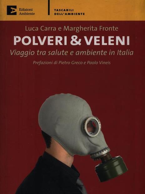 Polveri & veleni. Viaggio tra salute e ambiente in Italia - Luca Carra,Margherita Fronte - copertina