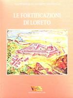 Le fortificazioni di Loreto. Ediz. illustrata