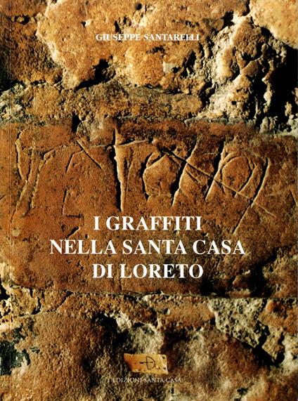 I graffiti nella Santa Casa di Loreto - Giuseppe Santarelli - copertina