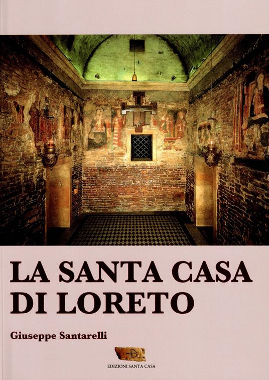 La santa casa di Loreto - Giuseppe Santarelli - copertina