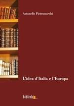L' idea d'Italia e l'Europa. Uomini, donne e battaglie dalle pagine di una biblioteca di famiglia (secc. XVIII-XXI)
