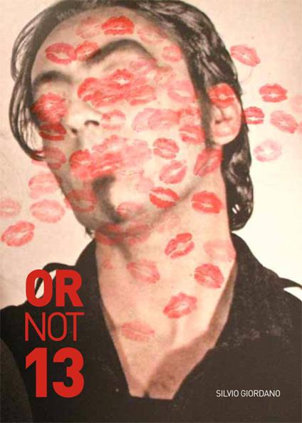 Or not. Rivista monografica di anomalie contemporanee (2017). Ediz. multilingue. Vol. 13: Silvio Giordano - copertina