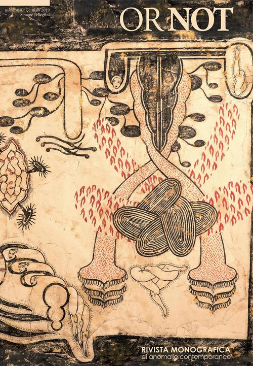 Or not. Rivista monografica di anomalie contemporanee. Ediz. italiana e inglese (2019). Vol. 16: Simone Pellegrini (Gennaio). - copertina