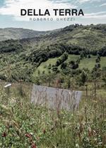 Della terra di Roberto Ghezzi. bosco della biodiversità di Bologna di Phoresta Onlus. Ediz. illustrata