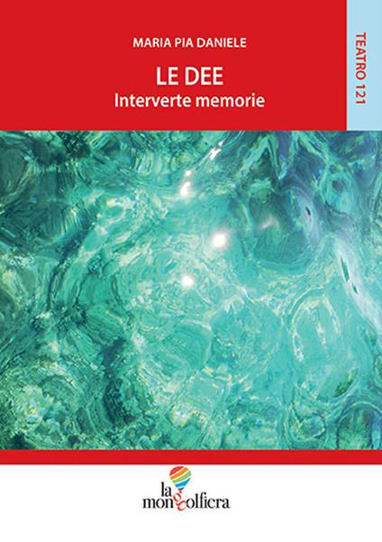 Le dee. Interverte memorie - Maria Pia Daniele - copertina