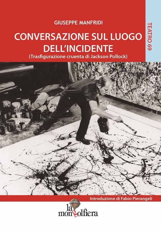 Conversazione sul luogo dell'incidente (trasfigurazione cruenta di Jackson Pollock) - Giuseppe Manfridi - copertina