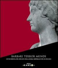 Barbari terror mundi. Un'inchiesta del Senato nella Roma imperiale del III secolo - Rita Batosti Granelli - copertina