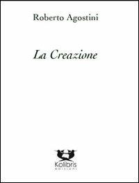 La creazione - Roberto Agostini - copertina