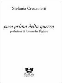 Poco prima della guerra - Stefania Crozzoletti - copertina