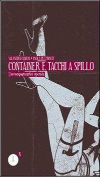 Container e tacchi a spillo. L'accompagnatrice operaia - Valentina Canepa,Paola Pettinotti - copertina