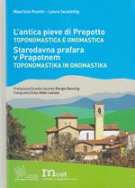 L' antica pieve di Prepotto. Toponomastica e onomastica-Starodavna prafara v Prapotnem. Toponomastika in onomastika