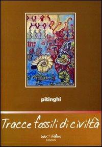 Tracce fossili di civiltà - Pitinghi - copertina