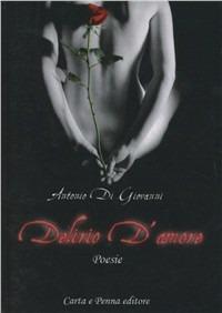 Delirio d'amore - Antonio Di Giovanni - copertina