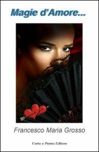 Magie d'amore... - Francesco M. Grosso - copertina
